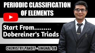 Dobereiner law of triads || Periodic Classification of Elements || Chemistry Pandit Singhal Sir