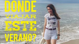 Dónde viajar este verano?