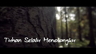 Tuhan Selalu Menolongku - lagu saat teduh -  video lirik #cover