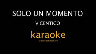 KARAOKE - Solo un momento - Vicentico