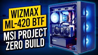 Wizmax ML-420 BTF - MSI Project Zero Build