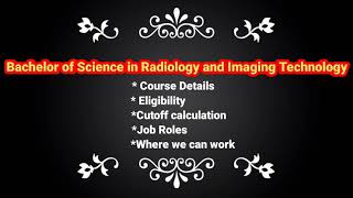 Bachelor of science in radiology and imaging technology | course details Eligibility Job roes.