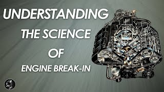 Understanding Engine Break In | Dos and Don'ts