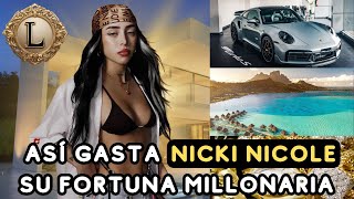 Así gasta NICKI NICOLE su FORTUNA MILLONARIA!