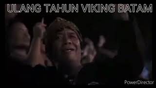 ULANG TAHUN VIKING BATAM ( Bangga mengawalmu)