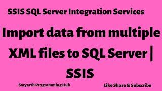 Loading data from multiple XML files to SQL Server Table | SSIS | SQL Server Integration Services