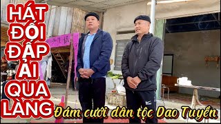 Hát đối đáp ải qua làng nhà gái đám cưới dân tộc dao tuyển bản thâu3 xuân thượng Bảo Yên lào cai