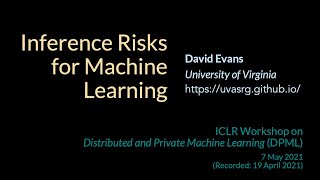 Inference Risks for Machine Learning (ICLR Workshop on Distributed and Private Machine Learning)