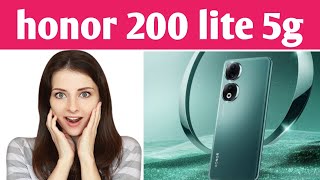 Honor 200 Lite Price, Official Look, Design, Camera, Specifications, Features 2024