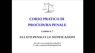 7  GLI ATTI PENALI E LE NOTIFICAZIONI