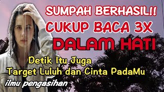 SUMPAH BERHASIL✔️BACA 3X DALAM HATI, Dia Akan Luluh dan Tunduk Padamu,Pelet cinta ampuh @cahayadoa