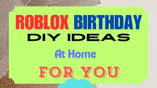 DIY ROBLOX Birthday Ideas at Home