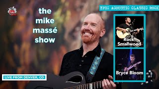 Epic Acoustic Classic Rock Live Stream: Mike Massé Show Episode 241, w/ Rock Smallwood & Bryce Bloom