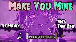 ♫【Nightcore】► The Hitmen feat. Taia Dya - Make You Mine (SPEED UP)