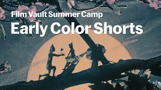 Early Color Shorts | MoMA FILM VAULT SUMMER CAMP