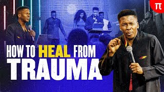 HOW TO HEAL FROM TRAUMA | APOSTLE EMMANUEL IREN