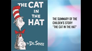 This is a quick summary of Dr. Seuss' The Cat in the Hat.