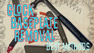 Put down the pliers! Glock baseplate removal done right