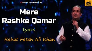 Mere rashke Kamar | Rahat Fateh Ali khan | All Time Hit | Lyrics | VJ-Vikas Jain