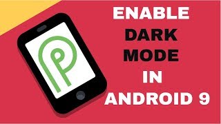 How To Enable Dark Mode in Android Pie or Android 9