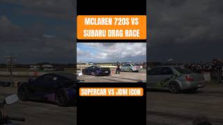 McLaren 720S Vs Subaru DRAG RACE!