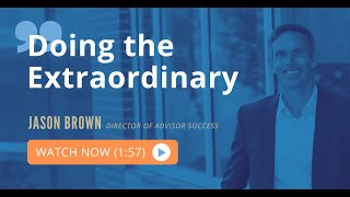 Doing the Extraordinary  |  Financial Perspectives (In a Minute)