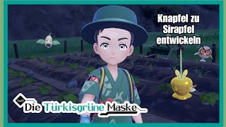 Knapfel zu Sirapfel entwickeln / Pokemon Karmesin und Purpur DLC Die türkisgrüne Maske