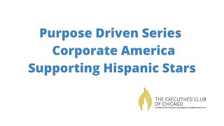 Purpose Driven Series  Corporate America Supporting Hispanic Stars