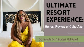 ULTIMATE RESORT EXPERIENCE • Honest Review of Cabo Azul • Families #familyvacation #travelvlog