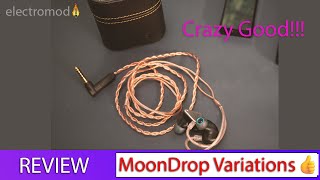 Moondrop Variations - Playing way above their price!