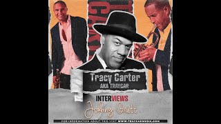 Tracy Carter Aka Traycar's interview with Johnny Britt.