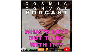 Episode 24: What's Love Got To Do With It??