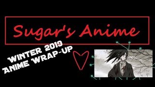 Winter 2019 Anime Wrap-up - Podcast