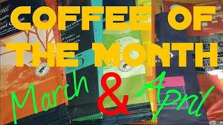 Coffee Of The Month - March & April 2022.