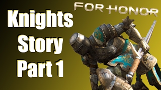 For Honor: Knights Story Mode - Part 1 | TRAITOR