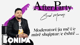 AfterParty - Ermal Mamaqi “Moderatori/ja më i/e mirë shqiptar/e është...”