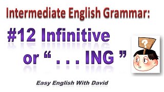 Intermediate English Grammar #12 Infinitive or  [... ing] form