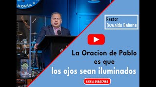 La Oracion de Pablo es que Los Ojos sean Iluminados