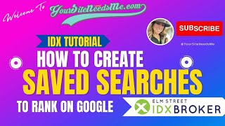 2023 IDXBroker Tutorial How to Make IDX Saved Searches to Rank on Google for SEO