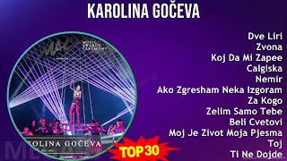 K A R O L I N A G O Č E V A 2024 MIX Top 30 Greatest Hits ~