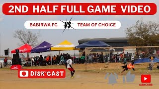 2nd HALF BABIRWA 🆚TEAM OF CHOICE | LERATO LAMOLA WINTER GAMES | KASI DISKI TO THE WORLD | DISKCAST