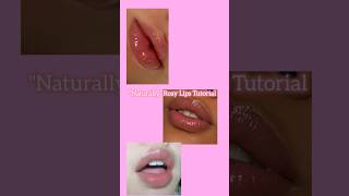 Rosy Lips Tutorial #rosylips #pinklips #naturallips