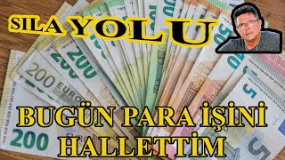 Sıla Yolu Hazırlıkları.Bugün Para İşini Hallettim.