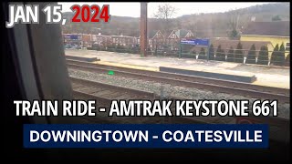 Train Ride - Amtrak Keystone 661: Downingtown - Coatesville | Keystone Corridor [Jan 15, 2024]