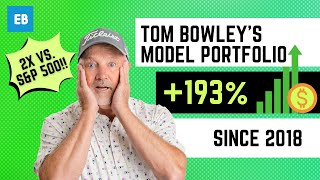 How Tom Bowley Outperformed the S&P 500 by 2x since 2018