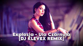 Explozja - Ula Czarnula - (Dj Klevex Remix)