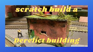 model Railway-Scratch build a derelict building