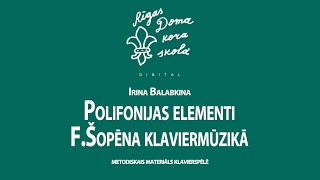 Rīgas Doma kora skolas VIRTUĀLO MEISTARKLAŠU CIKLS. 10. meistarklase: POLIFONIJAS ELEMENTI