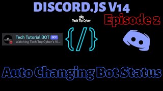 How To Make Discord.JS V14 BOT | Episode 2 - Auto Changing Bot Status | Tech Tip Cyber