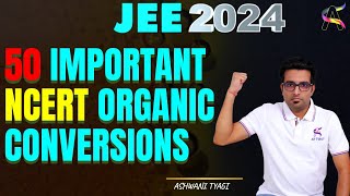 50 Most Important NCERT Organic Conversions -JEE Main-2024  #mocktest  #jeemain2024  #newncert